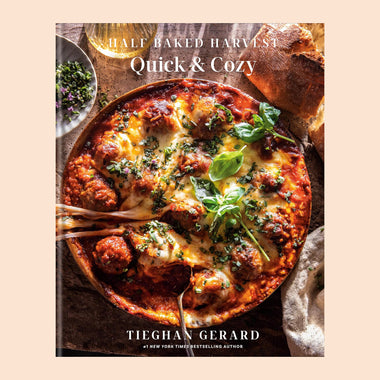 Half Baked Harvest: Quick & Cozy