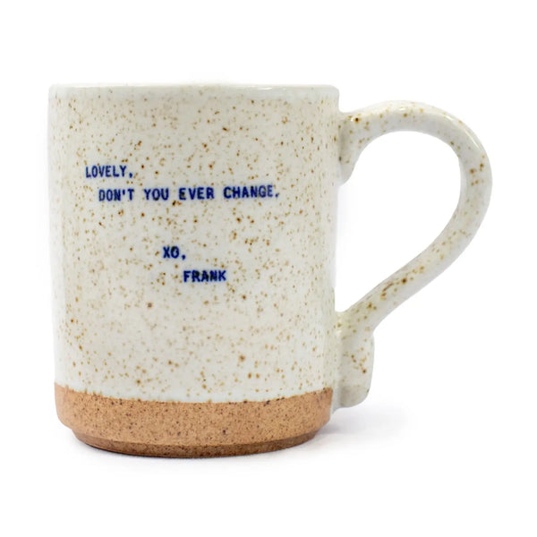 "Don't Ever Change" Frank Mug