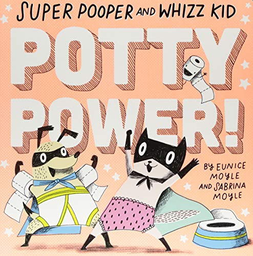 Potty Power! Super Pooper and Whizz Kid