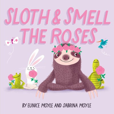 Sloth & Smell The Roses