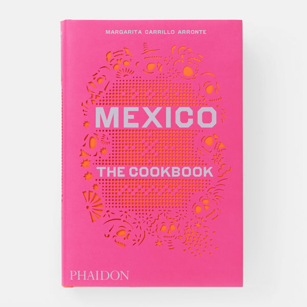 Mexico: The Cookbook